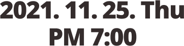 2021. 4. 29. Friday PM 7:00