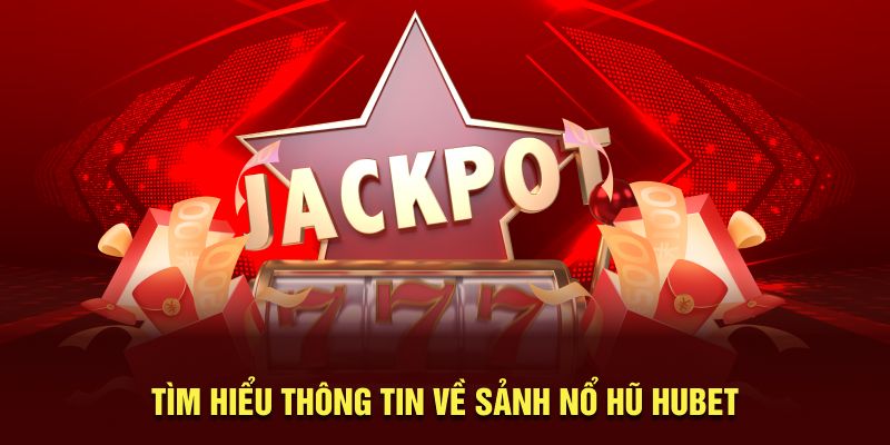 Trò chơi nổ hũ tại Hubet