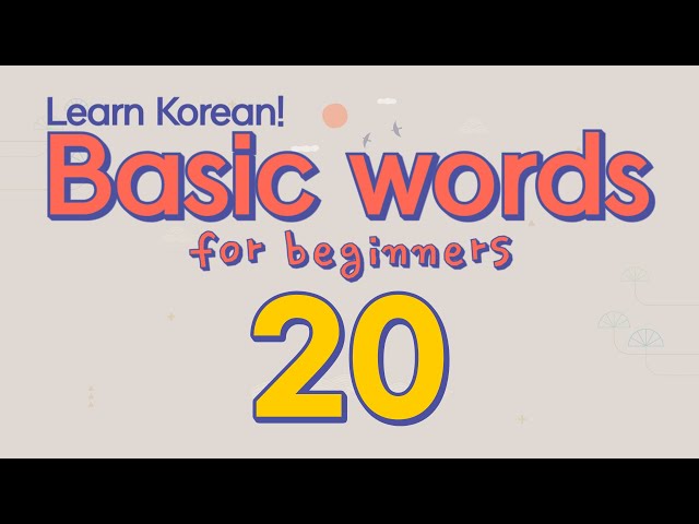Learn Korean! Basic words for beginners - 20