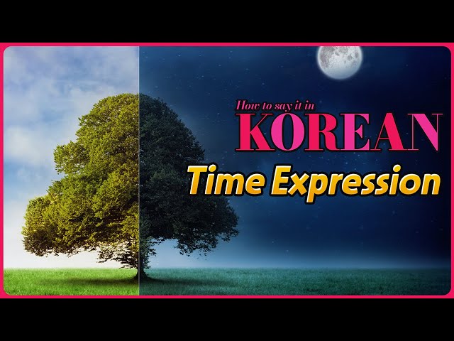 [Time Expression] 한국어로 어떻게 말하지? 💑 How to say it in Korean?